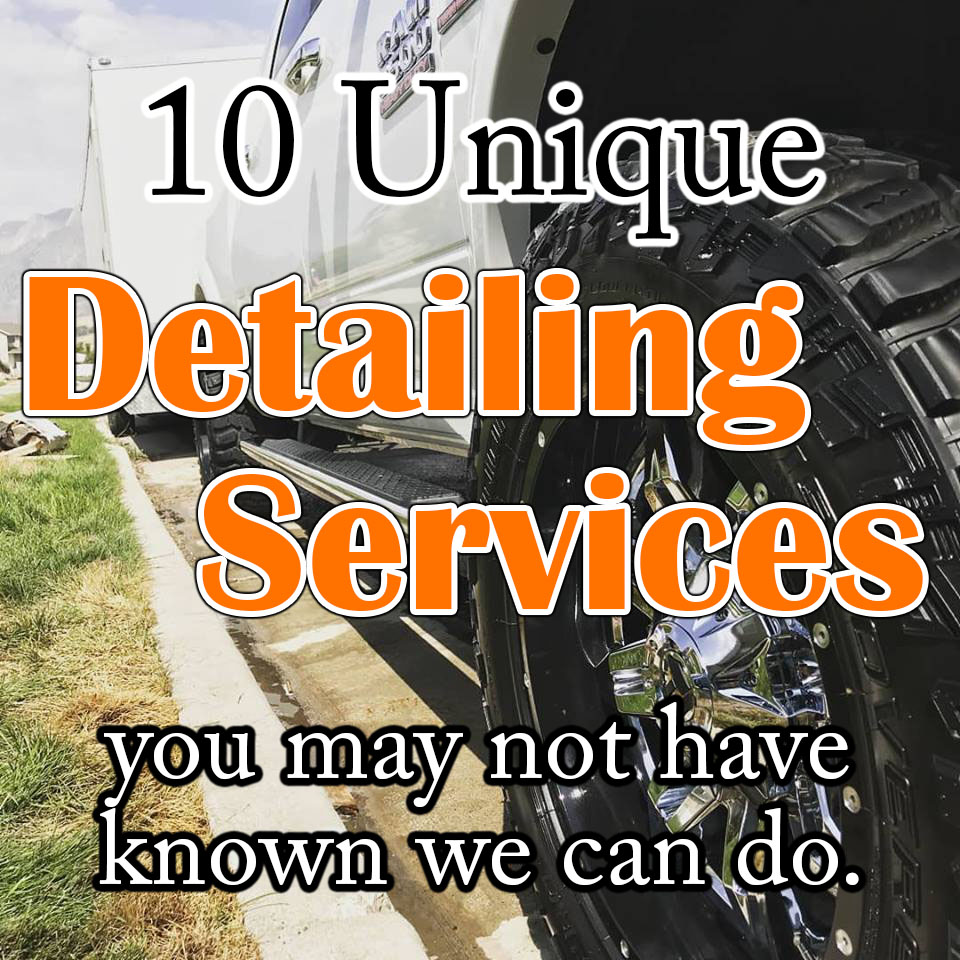 10 Unique Detailing Services You Didn’t Know We Could Do